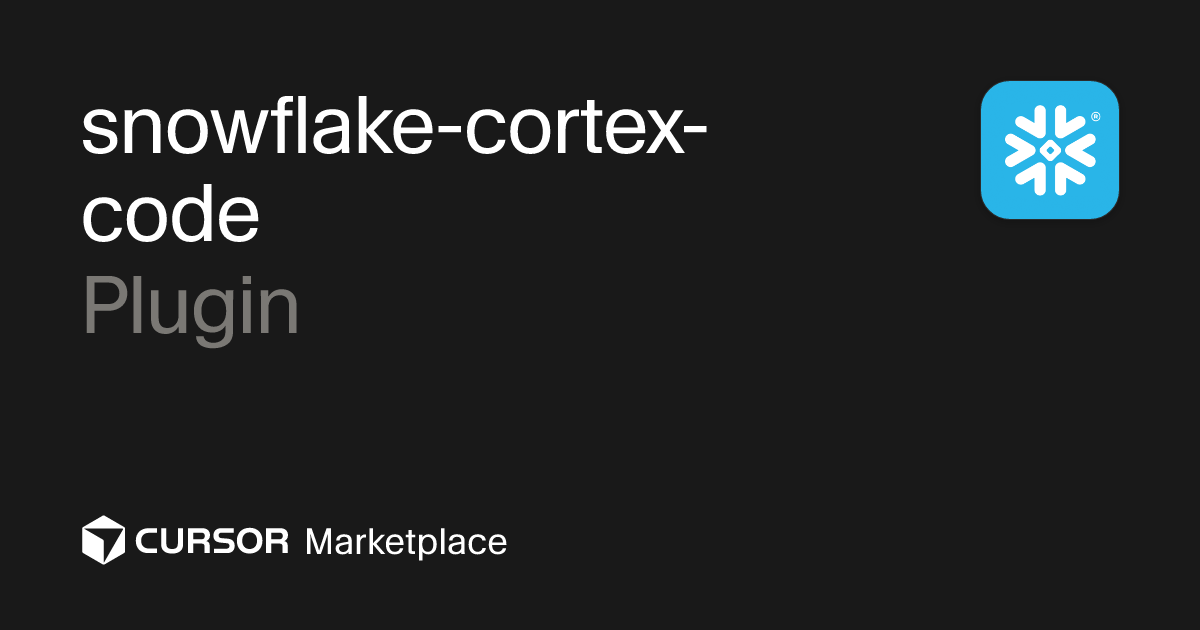 snowflake-cortex-code | Cursor Plugins