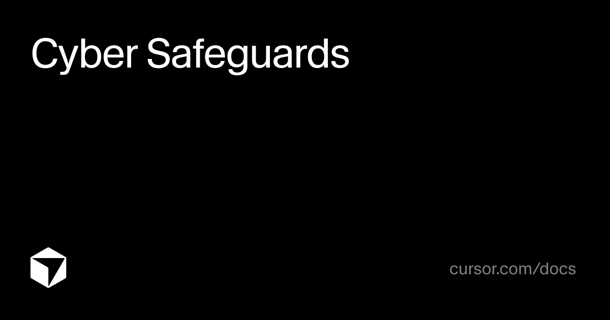 Cyber Safeguards | Cursor Docs