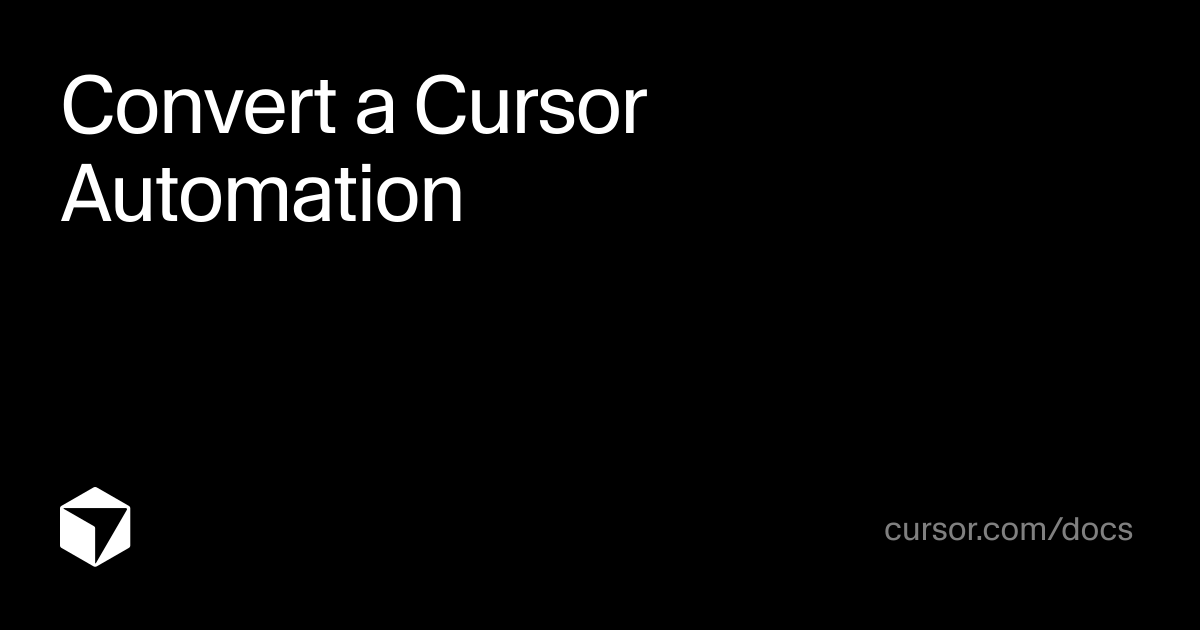 Convert a Cursor Automation | Agent SDK | Cursor Docs