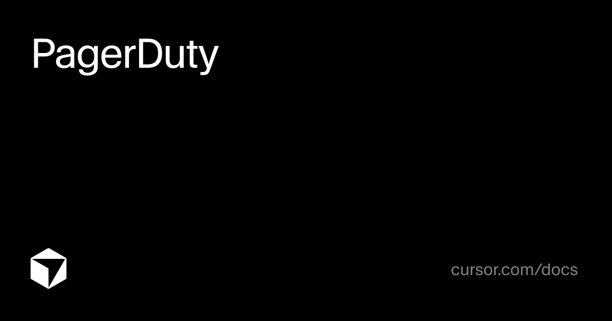 PagerDuty | Agent SDK | Cursor Docs