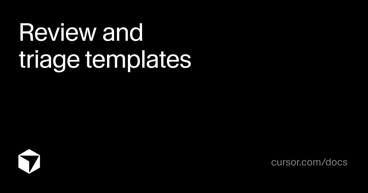 Review and triage templates | Agent SDK | Cursor Docs