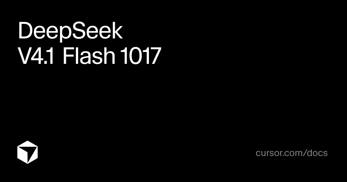 DeepSeek V4.1 Flash 1017 | Cursor Docs